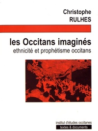Christophe Rulhes - Les Occitans imaginés.