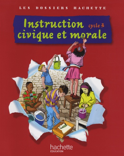 Christophe Saïsse et Stéphane Coutellier-Morhange - Instruction civique et morale cycle 3.
