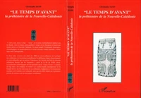 LE TEMPS D'AVANT : LA PREHISTOIRE DE LA NOUVELLE CALEDONIE