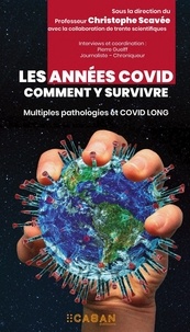 Christophe Scavée - Les années COVID : comment y survivre - Multiples pathologies et COVID long.