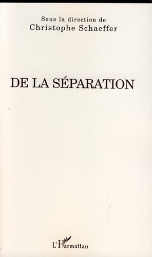 Christophe Schaeffer - De la séparation.