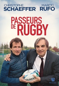 Christophe Schaeffer et Marcel Rufo - Passeurs de rugby.