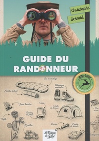 Christophe Schmid - Guide du randonneur - Mini-guide du randonneur curieux.