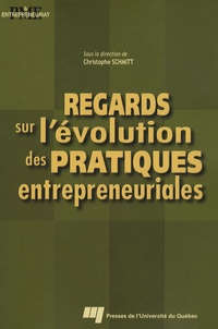 Christophe Schmitt et Pierre-André Julien - Regards sur l'évolution des pratiques entrepreneuriales.