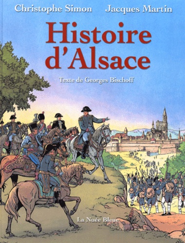Christophe Simon et Jacques Martin - Histoire D'Alsace.