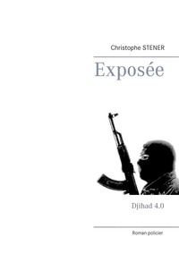 Christophe Stener - Exposée - Djihad 4.0.