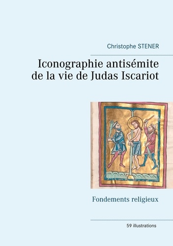 Iconographie antisémite de la vie de Judas Iscariot. Fondements religieux