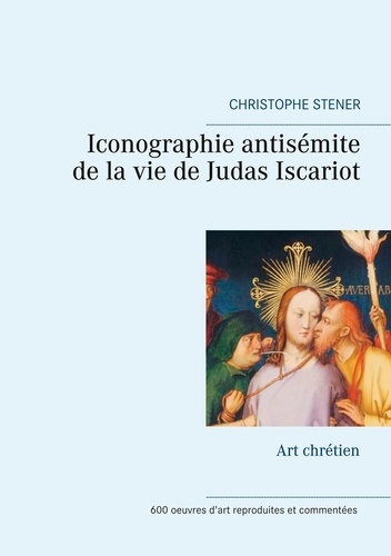 Iconographie antisémite de la vie de Judas Iscariot. Art chrétien