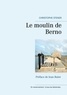 Christophe Stener - Le moulin de Berno.