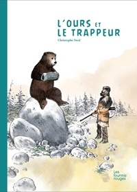 Christophe Swal - L'Ours et le trappeur.