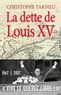Christophe Tardieu - La dette de Louis XV - Le Québec, la France et De Gaulle.