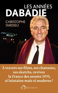 Christophe Tardieu - Les Années Dabadie.