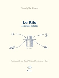 Christophe Tarkos - Le Kilo et autres inédits.