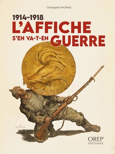 Christophe Thomas - L'affiche s'en va-t-en guerre 1914-1918.