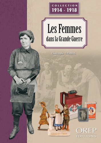 Christophe Thomas - Les femmes dans la Grande Guerre.