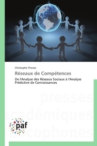 Christophe Thovex - Réseaux de Compétences - De l'analyse des réseaux sociaux à l'analyse prédictive de connaissances.
