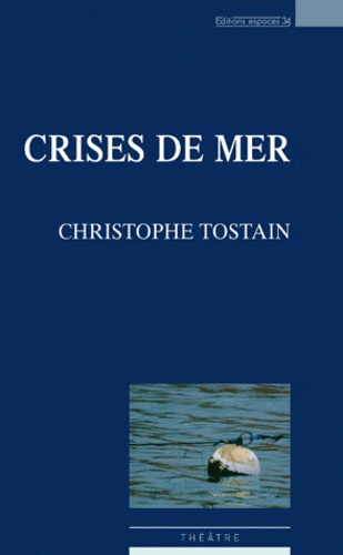 Christophe Tostain - Crises de mer.