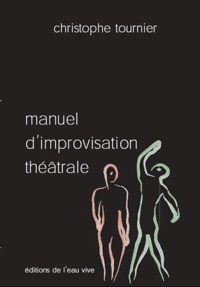 Ipod télécharger des ebooks Manuel d'improvisation théâtrale par Christophe Tournier FB2 MOBI