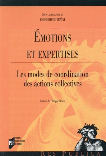 Christophe Traïni - Emotions et expertises - Les modes de coordination des actions collectives.