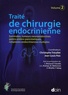 Christophe Trésallet et Jean-Louis Peix - Traité de chirurgie endocrinienne - Volume 2, Surrénales, tumeurs neuroendocrines gastro-entéro-pancréatiques, néoplasies endocriniennes multiples.