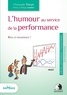 Christophe Tricart - L'humour au service de la performance - Riez et réussissez !.