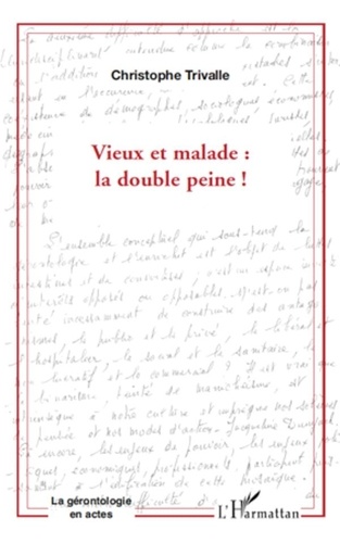 Christophe Trivalle - Vieux et la malade : la double peine !.