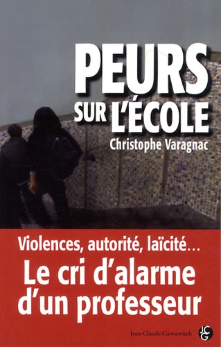 Christophe Varagnac - Peurs sur l'école.