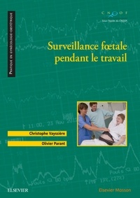 Christophe Vayssière et Olivier Parant - Surveillance foetale pendant le travail.