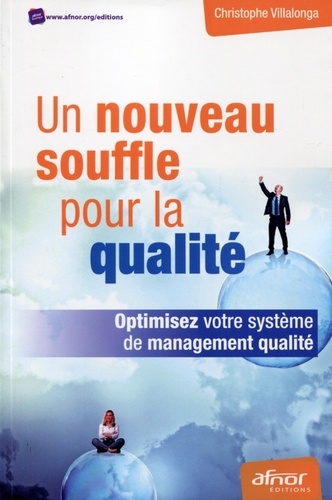 Christophe Villalonga - Un nouveau souffle pour la qualité - Optimisez votre système de management qualité.