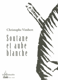 Christophe Vimbert - Soutane et aube blanche.