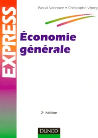 Christophe Viprey et Pascal Vanhove - Economie Generale. 2eme Edition.