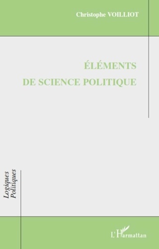 Christophe Voilliot - Eléments de science politique.
