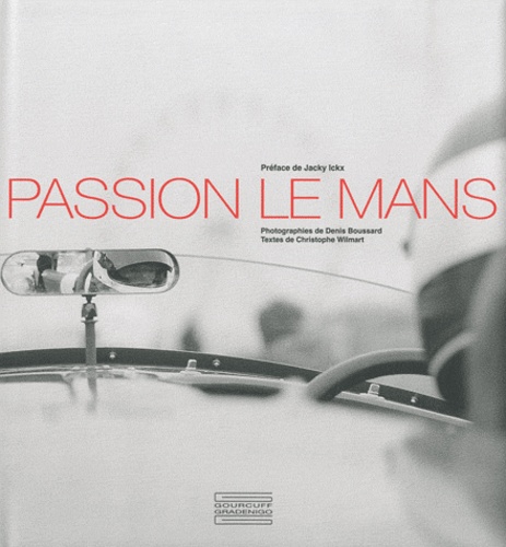 Passion Le Mans De Christophe Wilmart Livre Decitre