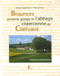Christophe Wissenberg - Beaumont, ancienne grange de l'abbaye cistercienne de Clairvaux - Entre Champagne et Bourgogne.