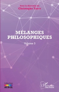 Christophe Yahot - Mélanges philosophiques - Volume 3.