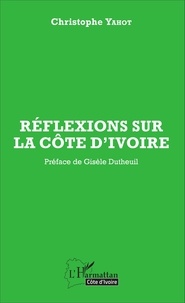 Christophe Yahot - Réflexions sur la Côte d'Ivoire.