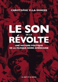 Le son de la révolte - Une histoire politique de la musique noire américaine