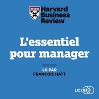 Christopher A. Bartlett et  Harvard Business Review - L'essentiel pour manager - Les références de la Harvard Business Review.