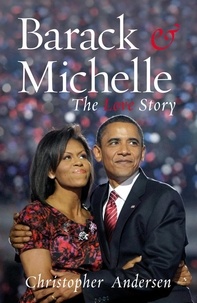Christopher Andersen - Barack and Michelle - The Love Story.