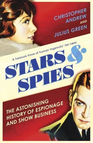 Christopher Andrew et Julius Green - Stars and Spies - The story of Intelligence Operations….