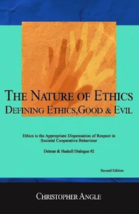 The Nature of Ethics: Defining Ethics, Good &amp; Evil