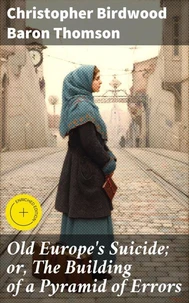 Old Europe's Suicide; or, The Building of a Pyramid of Errors