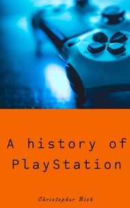  Christopher Bish - A history of PlayStation - A history of..., #1.