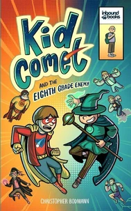 Kid Comet and the Eighth Grade Enemy