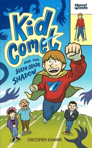 Kid Comet and the Sixth Grade Shadow