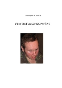 Christopher Boirayon - L'enfer d'un schrizophrène.