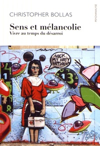 Téléchargements gratuits de livres sur cd Sens et mélancolie  - Vivre au temps du désarroi (French Edition) par Christopher Bollas MOBI PDB CHM 9782916120850
