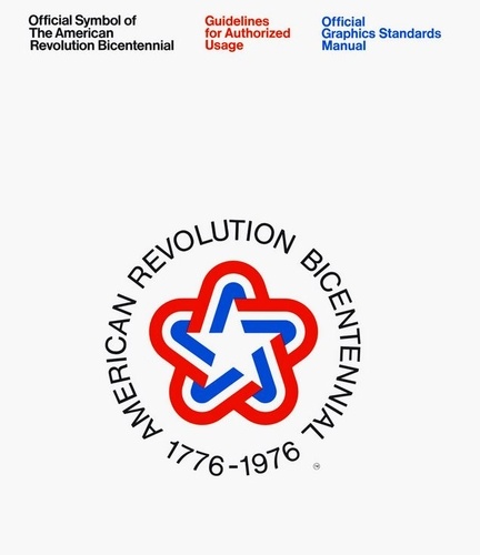 Christopher Bonanos - Official Symbol of The American Revolution Bicentennial - Guidelines for Authorized Usage.