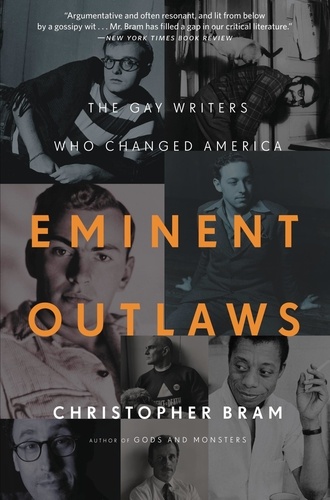 Eminent Outlaws. The Gay Writers Who Changed America