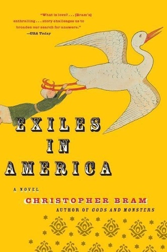 Christopher Bram - Exiles in America - A Novel.